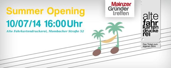 Am 10.7.: Summer Opening in Mainz – Sommerfest für Gründer, Selbstständige, Musiker und Interessierte Am 10.7.: Summer Opening in Mainz – Sommerfest für Gründer, Selbstständige, Musiker und Interessierte