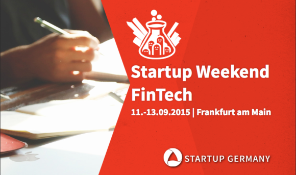 Startup Weekend FinTech in Frankfurt am Main Startup Weekend FinTech in Frankfurt am Main