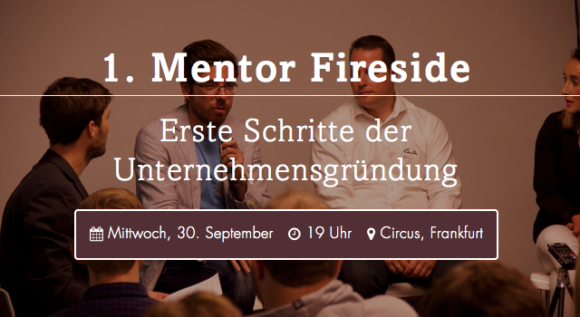 1. Mentor Fireside: Erste Schritte der Unternehmensgründung 1. Mentor Fireside: Erste Schritte der Unternehmensgründung