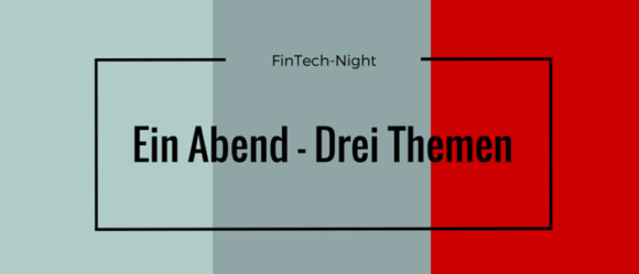 FinTech-Night: Produkt entwickeln und Funding einsammeln FinTech-Night: Produkt entwickeln und Funding einsammeln