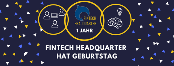 FinTech Headquarter feiert Geburtstag FinTech Headquarter feiert Geburtstag