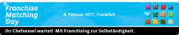 Erste Franchise-Messe in Frankfurt am 8. Februar 2017 Erste Franchise-Messe in Frankfurt am 8. Februar 2017