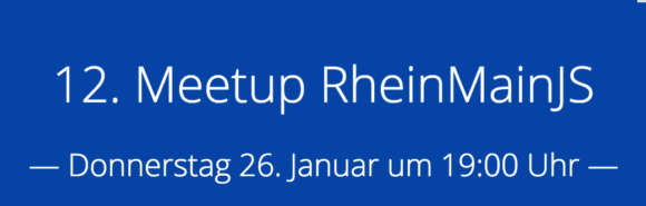 12. Meetup RheinMainJS 12. Meetup RheinMainJS