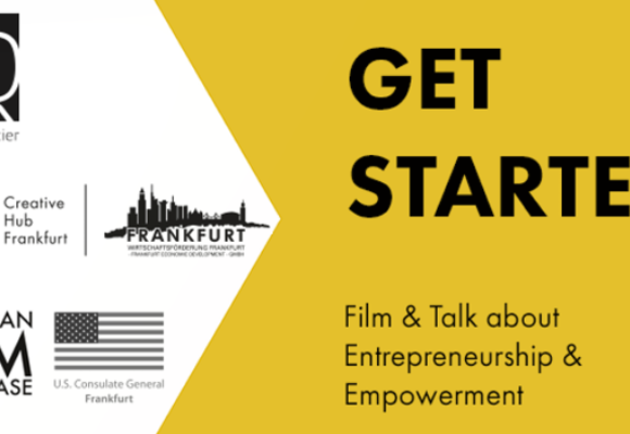 Get Started! Film & Talk about Entrepreneurship & Empowerment
