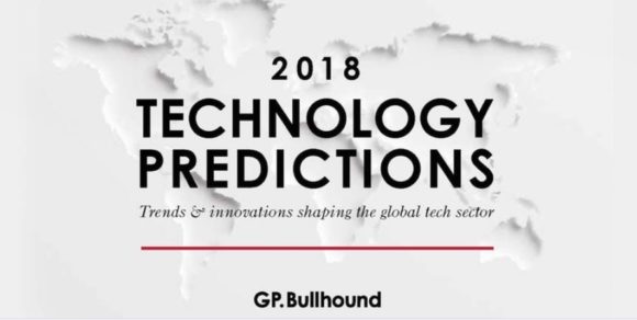 GP Bullhound Roundtable: Technology Predictions 2018 GP Bullhound Roundtable: Technology Predictions 2018