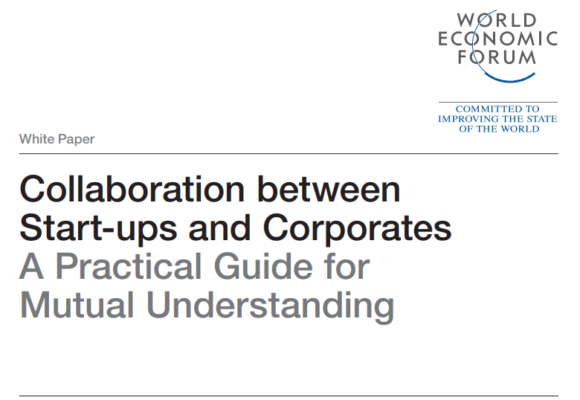 Collaboration between Start-ups and Corporates A Practical Guide for Mutual Understanding – WEF White Paper