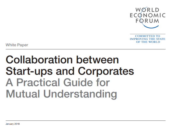 Collaboration between Start-ups and Corporates A Practical Guide for Mutual Understanding – WEF White Paper Collaboration between Start-ups and Corporates A Practical Guide for Mutual Understanding – WEF White Paper
