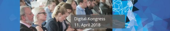 Digital-Kongress 2018: Digitalisierung ist mehr als Internet! Digital-Kongress 2018: Digitalisierung ist mehr als Internet!