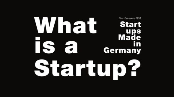 What is a Startup? Film premiere: STARTUPS MADE in GERMANY @CoWorkPlay What is a Startup? Film premiere: STARTUPS MADE in GERMANY @CoWorkPlay