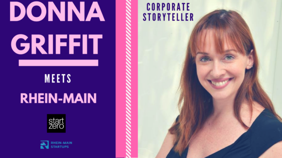 The time has come: DONNA GRIFFIT – CORPORATE STORYTELLER – MEETS RHEIN-MAIN