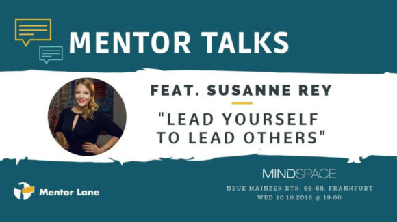 Mentor Talks ft. Susanne Rey – “Lead yourself to lead others”