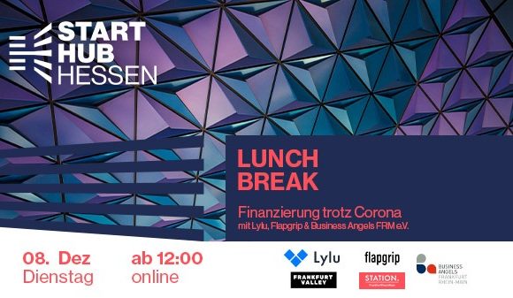 ONLINE: StartHub LunchBreak – Start-up Finanzierung – geht auch trotz Corona! ONLINE: StartHub LunchBreak – Start-up Finanzierung – geht auch trotz Corona!