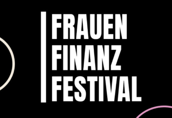 ONLINE: FRAUEN FINANZ FESTIVAL – VIRTUELLES FESTIVAL FÜR FINANZCHEFINNEN ONLINE: FRAUEN FINANZ FESTIVAL – VIRTUELLES FESTIVAL FÜR FINANZCHEFINNEN