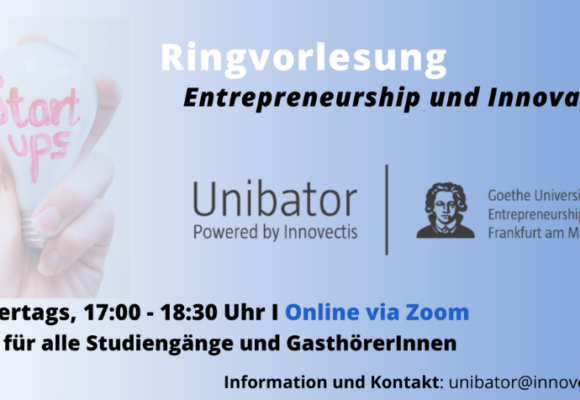 ONLINE: Ringvorlesung Entrepreneurship und Innovation ONLINE: Ringvorlesung Entrepreneurship und Innovation