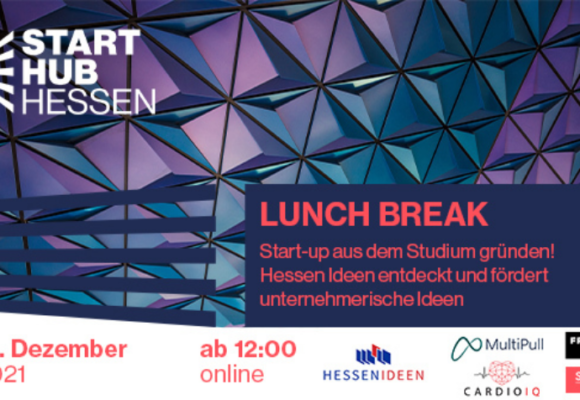 ONLINE: StartHub Lunch Break – Ein Start-up aus dem Studium heraus gründen! Hessen Ideen entdeckt und fördert unternehmerische Ideen.