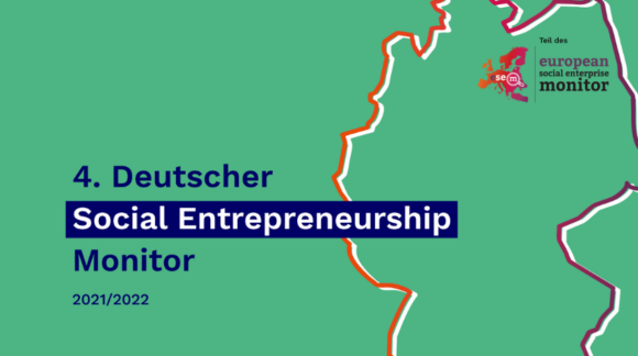 Social Entrepreneurship Monitor 2022 : Sozialunternehmertum wird immer wichtiger