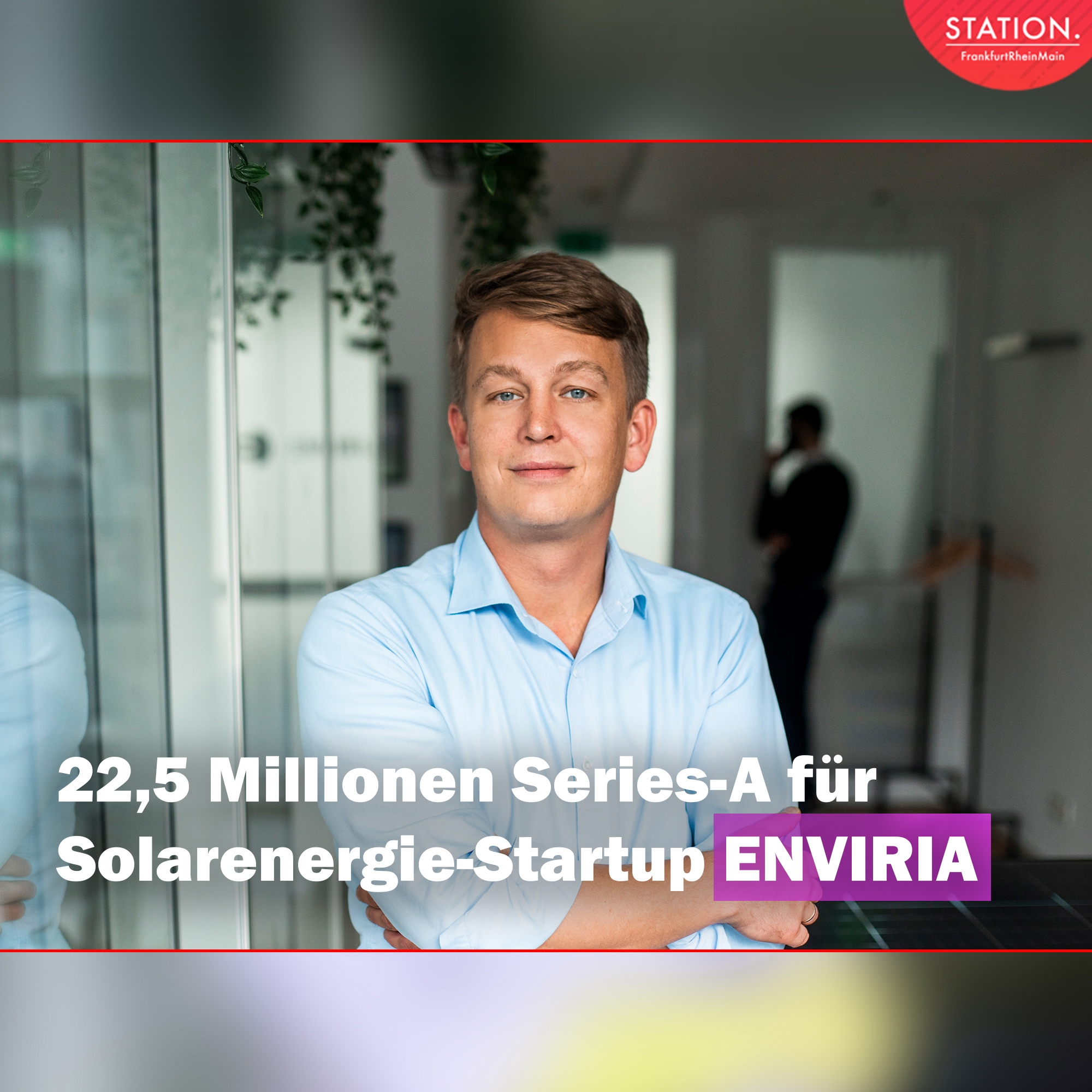 22,5 Millionen SeriesA für SolarenergieStartup ENVIRIA Station