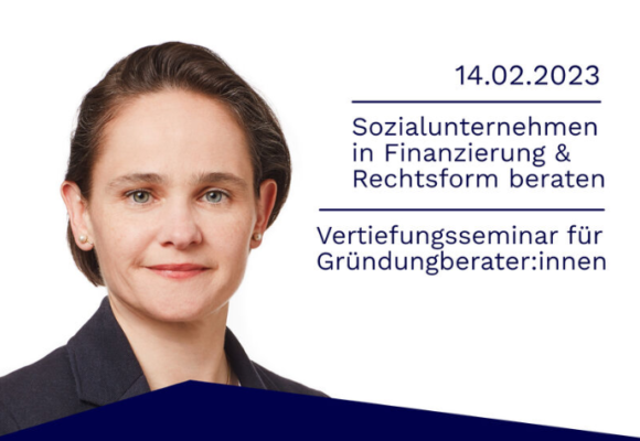 ONLINE: Sozialunternehmen in Finanzierung & Rechtsform beraten – Vertiefungsseminar ONLINE: Sozialunternehmen in Finanzierung & Rechtsform beraten – Vertiefungsseminar