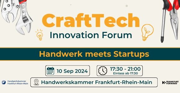 CraftTech Innovation Forum “Handwerk meets Startups” CraftTech Innovation Forum “Handwerk meets Startups”