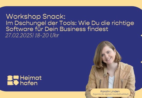 Workshop Snack: Im Dschungel der Tools: Wie Du die richtige Software für Dein Business findest Workshop Snack: Im Dschungel der Tools: Wie Du die richtige Software für Dein Business findest
